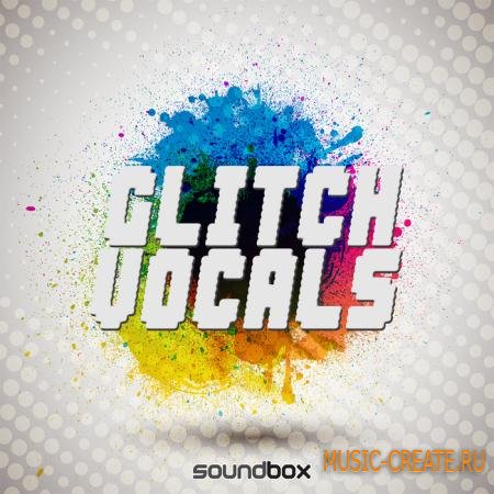 Soundbox - Glitch Vocals (WAV) - вокальные сэмплы Soundbox - Glitch Vocals (WAV) - вокальные сэмплы
