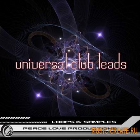 Peace Love Productions - Universal Club Leads (WAV REX AIFF) - сэмплы Euro Dance, Trance, Hard House, Club