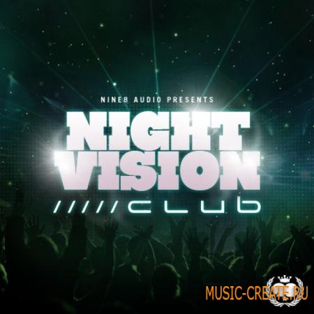 Nine 8 Audio - Night Vision Club (WAV MiDi FLP) - сэмплы Club, Pop Nine 8 Audio - Night Vision Club (WAV MiDi FLP) - сэмплы Club, Pop