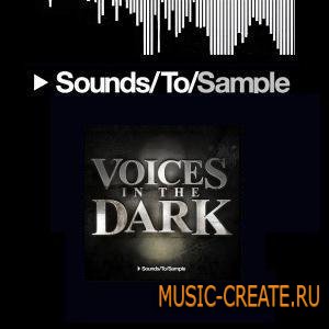 Sounds To Sample - Voices in the Dark (WAV) - вокальные сэмплы Sounds To Sample - Voices in the Dark (WAV) - вокальные сэмплы