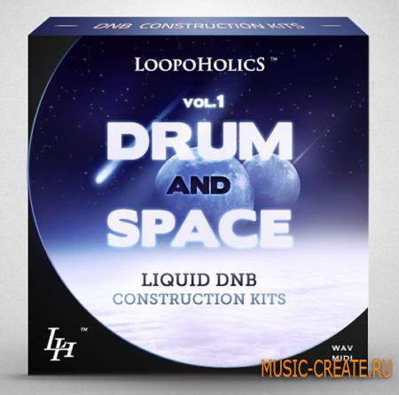 Loopoholics - Drum n Space Vol 1 Liquid DnB Construction Kits (WAV MIDI) - сэмплы DnB
