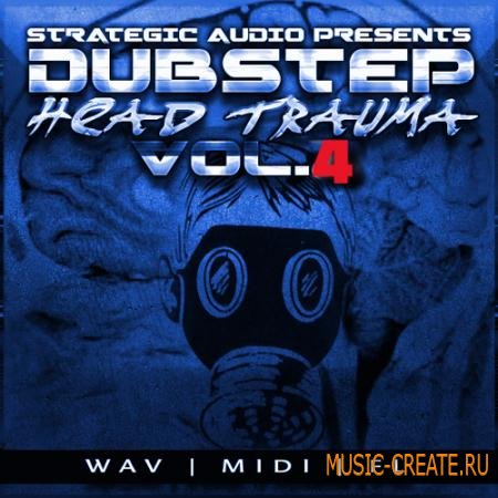 Strategic Audio - Dubstep Head Trauma Vol 4 (WAV MIDI FL) - сэмплы Dubstep