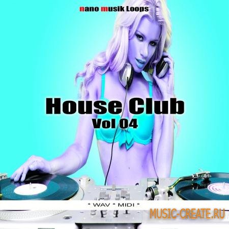 Nano Musik Loops - House Club Vol 4 (WAV MIDI) - сэмплы House, House Electro, Trance, Ambient