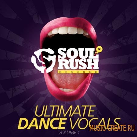 Soul Rush Records - Ultimate Dance Vocals Volume 1 (WAV) - вокальные сэмплы