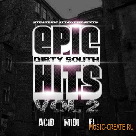 Strategic Audio Epic Dirty South Hits Vol 2 (ACiD WAV MiDi FLP) - сэмплы Dirty South