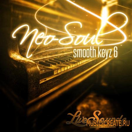 Live Soundz Productions - Neo Soul: Smooth Keyz 6 (WAV-MIDI-REASON NN19 & NN-XT) - сэмплы Neo Soul, Gospel Live Soundz Productions - Neo Soul: Smooth Keyz 6 (WAV-MIDI-REASON NN19 & NN-XT) - сэмплы Neo Soul, Gospel