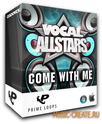 Prime Loops - Vocal Allstars Series - Come With Me (WAV REX) - вокальные сэмплы Prime Loops - Vocal Allstars Series - Come With Me (WAV REX) - вокальные сэмплы