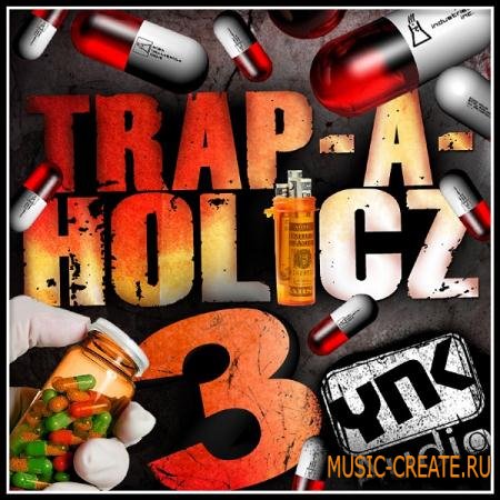 YnK Audio - Trap-A-HolicZ 3 (WAV) - сэмплы Dirty South, Trap YnK Audio - Trap-A-HolicZ 3 (WAV) - сэмплы Dirty South, Trap