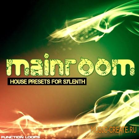 Function Loops - Mainroom House (Sylenth1 Soundset) - пресеты Sylenth1 Function Loops - Mainroom House (Sylenth1 Soundset) - пресеты Sylenth1