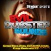 Singomakers - Evil Dubstep Sounds (WAV REX2) - сэмплы Dubstep Singomakers - Evil Dubstep Sounds (WAV REX2) - сэмплы Dubstep