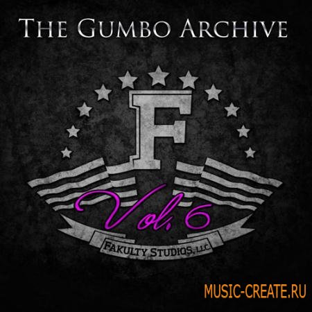 Fakulty Studios - The Gumbo Archive Vol.6 (MULTiFORMAT) - сэмплы Pop, Hip Hop, Dance