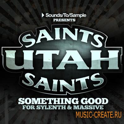 Sounds To Sample - Utah Saints - Something Good For Sylenth And Massive Sounds To Sample - Utah Saints - Something Good For Sylenth And Massive