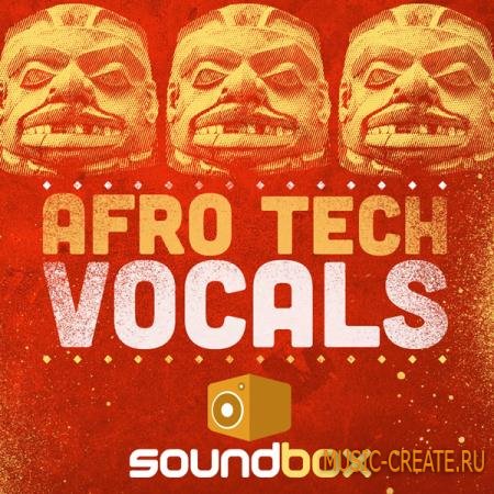 Soundbox - Afro Tech Vocals (WAV) - вокальные сэмплы Soundbox - Afro Tech Vocals (WAV) - вокальные сэмплы