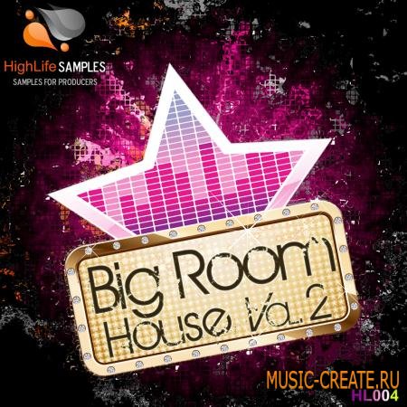 HighLife Samples - Big Room House Vol.2 (WAV MIDI) - сэмплы Progressive House, Progressive Trance,House