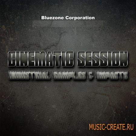 Bluezone Corporation - Cinematic Session Industrial Samples and Impacts (WAV AiFF) - звуковые эффекты