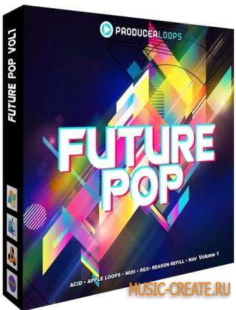 Producer Loops - Future Pop Vol 1 (MULTiFORMAT) - сэмплы Pop