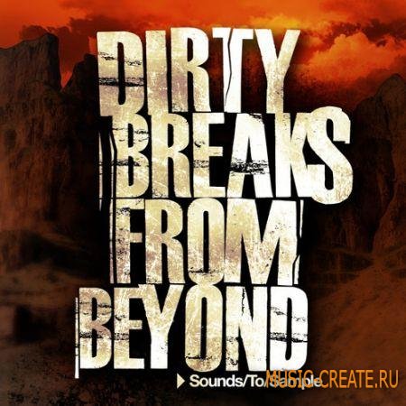 Sounds To Sample - Dirty Breaks from Beyond (WAV) - сэмплы broken beat, glitch hop