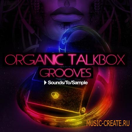 Sounds To Sample - Organic Talkbox Grooves (WAV MIDI) - сэмплы Electro, Disco, Indie Sounds To Sample - Organic Talkbox Grooves (WAV MIDI) - сэмплы Electro, Disco, Indie