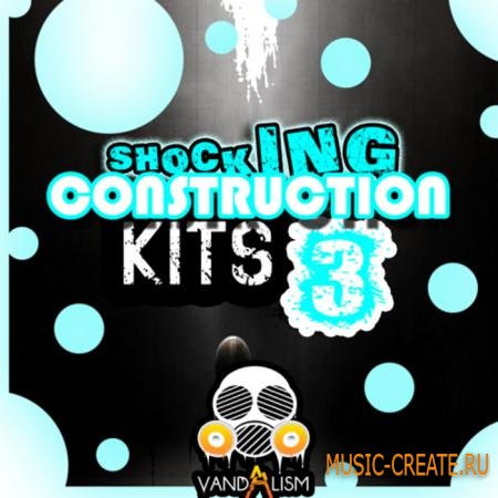 Vandalism - Shocking Construction Kits 3 (WAV MiDi) - сэмплы House, Electro, Dance, Commercial Vandalism - Shocking Construction Kits 3 (WAV MiDi) - сэмплы House, Electro, Dance, Commercial