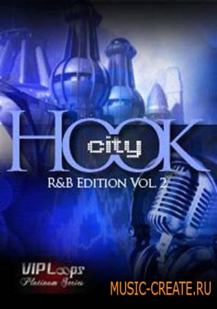 VIP Loops - Hook City: RnB Edition Vol.2 (ACiD WAV AiFF) - сэмплы RnB VIP Loops - Hook City: RnB Edition Vol.2 (ACiD WAV AiFF) - сэмплы RnB