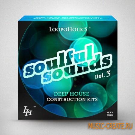 Loopoholics - Soulful Sounds Vol.3 Deep House Kits (ACiD WAV MiDi) - сэмплы Deep House Loopoholics - Soulful Sounds Vol.3 Deep House Kits (ACiD WAV MiDi) - сэмплы Deep House