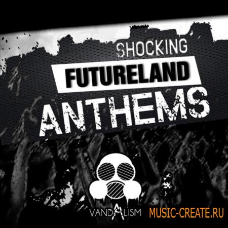 Vandalism - Shocking Futureland Anthems (MIDI) Vandalism - Shocking Futureland Anthems (MIDI)