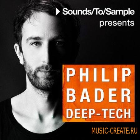 Sounds To Sample - Philip Bader - Deep Tech (WAV) - сэмплы Deep, Tech House