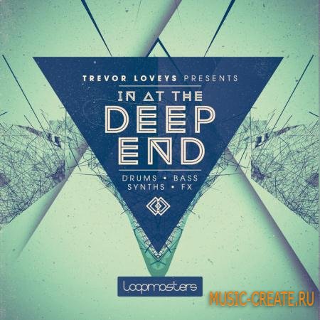 Loopmasters - Trevor Loveys - In At The Deep End (MULTiFORMAT) - сэмплы Deep House