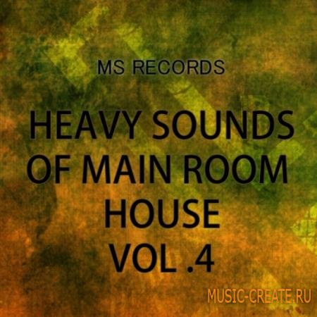 MS Records - Heavy Sounds Of Main Room House 4 (WAV MiDi) - сэмплы Funky/Club House MS Records - Heavy Sounds Of Main Room House 4 (WAV MiDi) - сэмплы Funky/Club House