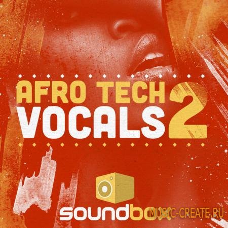 Soundbox - Afro Tech Vocals 2 (WAV) - вокальные сэмплы