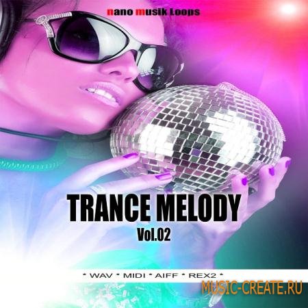 Nano Musik Loops - Trance Melody Vol 2 (WAV REX AiFF MiDi) - сэмплы Trance