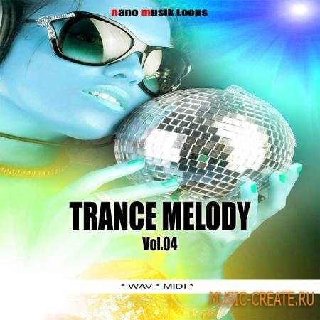 Nano Musik Loops - Trance Melody Vol 4 (WAV MiDi) - сэмплы Trance