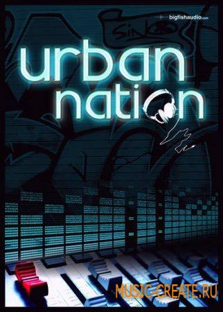 Big Fish Audio - Urban Nation (MULTiFORMAT) - сэмплы Hip Hop, R&B, Pop Big Fish Audio - Urban Nation (MULTiFORMAT) - сэмплы Hip Hop, R&B, Pop