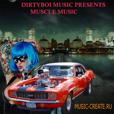 Dirty Boi Music - Muscle Music (WAV) - сэмплы Dirty South Dirty Boi Music - Muscle Music (WAV) - сэмплы Dirty South