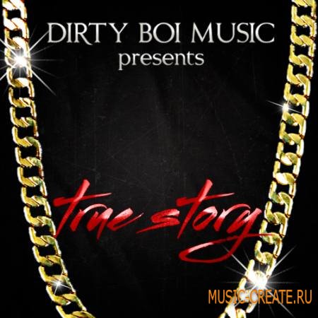 Dirty Boi Music - True Story Dirty Boi Music - True Story