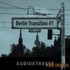 Audio Strasse - Berlin Transition 1 (WAV) - сэмплы Tech House, Techno Audio Strasse - Berlin Transition 1 (WAV) - сэмплы Tech House, Techno