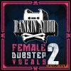 Rankin Audio - Female Dubstep Vocals 2 (WAV) - вокальные сэмплы Rankin Audio - Female Dubstep Vocals 2 (WAV) - вокальные сэмплы