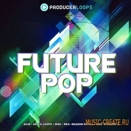 Producer Loops - Future Pop Vol 3 (MULTiFORMAT) - сэмплы Pop