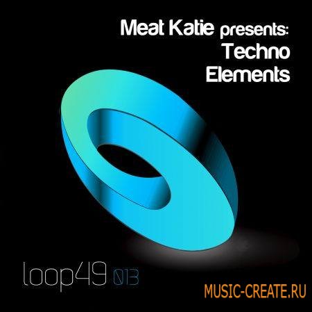 Loop 49 - Meat Katie Presents Techno Elements (WAV MiDi) - сэмплы  Techno