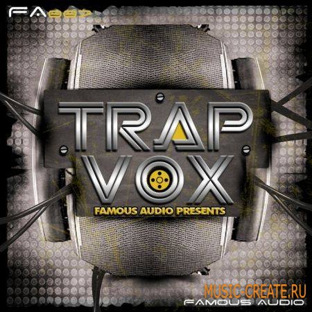 Famous Audio - Trap Vox (WAV) - вокальные сэмплы