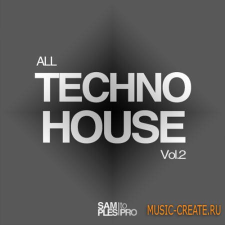 Samples To Pro - All Techno House Vol.2 (WAV) - сэмплы House, Techno, Tech House