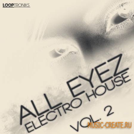 Looptroniks - All Eyez Electro House 2 (WAV MiDi) - сэмплы Electro House
