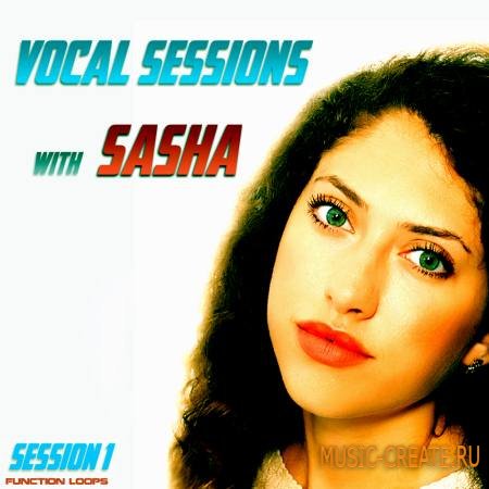 Function Loops - Vocal Sessions With Sasha (WAV MiDi) - вокальные сэмплы