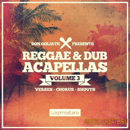 Loopmasters - Don Goliath - Reggae and Dub Acapellas Vol.3 (MULTiFORMAT) - вокальные сэмплы
