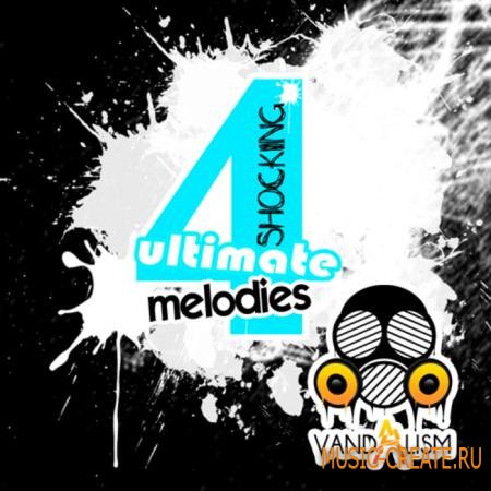 Vandalism - Shocking Ultimate Melodies 4 (MiDi) - мелодии Electro House Vandalism - Shocking Ultimate Melodies 4 (MiDi) - мелодии Electro House