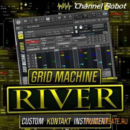 Channel Robot - Grid Machine River (KONTAKT) Channel Robot - Grid Machine River (KONTAKT)