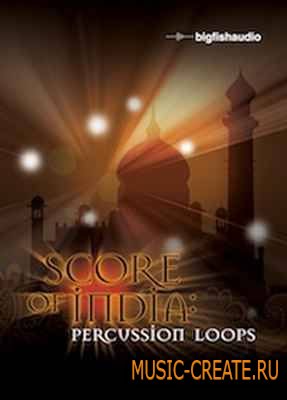 Big Fish Audio - Score of India Percussion Loops (MULTiFORMAT) - перкуссионные лупы Big Fish Audio - Score of India Percussion Loops (MULTiFORMAT) - перкуссионные лупы