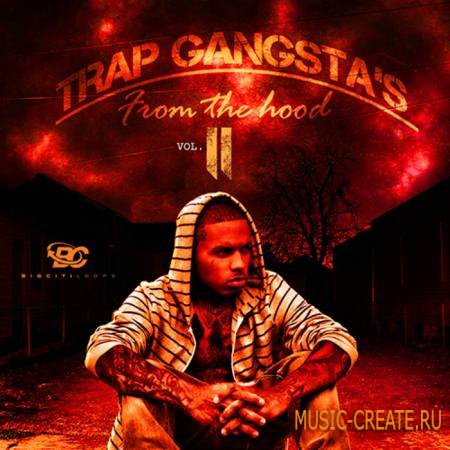Big Citi Loops Trap Gangstas: From The Hood 2 (WAV MIDI FLP) - сэмплы Trap Big Citi Loops Trap Gangstas: From The Hood 2 (WAV MIDI FLP) - сэмплы Trap