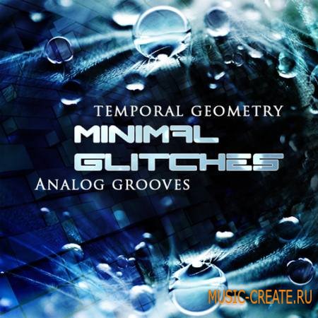 Temporal Geometry - Minimal Glitches Analog Grooves (WAV) - сэмплы Minimal Temporal Geometry - Minimal Glitches Analog Grooves (WAV) - сэмплы Minimal