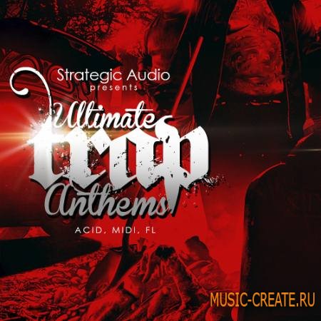 Strategic Audio - Ultimate Trap Anthems (ACiD WAV MiDi FLP) - сэмплы Trap, hip hop Strategic Audio - Ultimate Trap Anthems (ACiD WAV MiDi FLP) - сэмплы Trap, hip hop